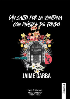 Un salto por la ventana con música de fondo - Jaime Garba