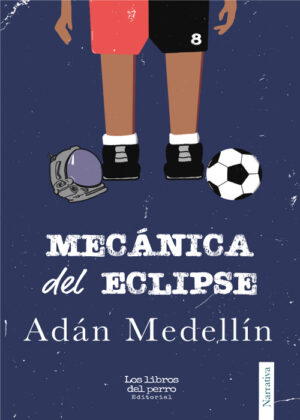 PREVENTA - Mecánica del eclipse - Adán Medellín