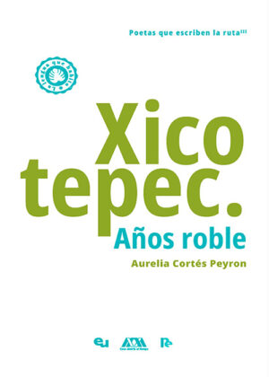 Xicotepec Años Roble - Aurelia Cortés Peyron