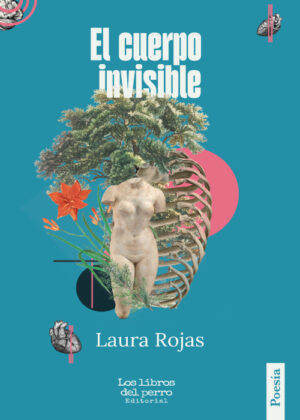El cuerpo invisible - Laura Rojas