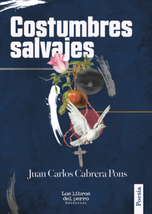Costumbres salvajes - Juan Carlos Cabrera Pons