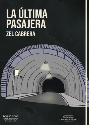 La última pasajera - Zel Cabrera